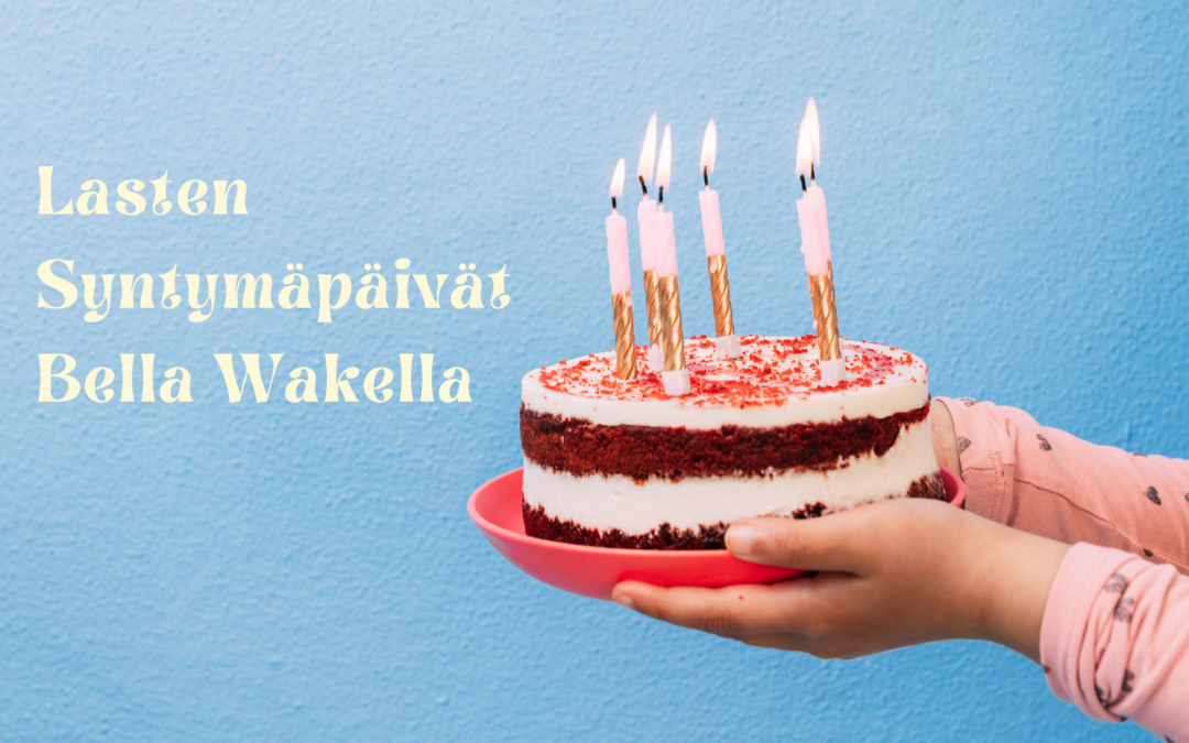 Lasten Synttärit Bella Wakella – Vesipuistoa & Hauskanpitoa!